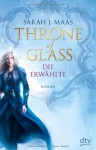 Throne of Glass - Die Erwählte (Throne of Glass, #1) - Sarah J. Maas