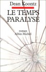 Le Temps Paralysé - Dean Koontz