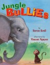 Jungle Bullies - Steven Kroll, Vincent Nguyen