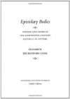 Epistolary Bodies: Gender and Genre in the Eighteenth-Century Republic of Letters - Elizabeth Cook