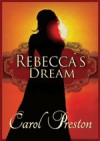 Rebecca's Dream - Carol Preston