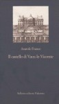 Il castello di Vaux-le-Vicomte - Anatole France, Maria Delogu, Beppe Benvenuto