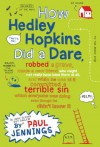 How Hedley Hopkins Did a Dare, Robbed a Grave, Made a New Friend Who Might Not Have Really Been There at All, and While He Was at It Committed a Terrible Sin Which Everyone Was Doing Even Though He Didn't Know It - Paul Jennings