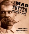 The Mad Potter: George E. Ohr, Eccentric Genius - Jan Greenberg, Sandra Jordan