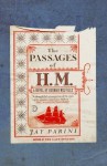 The Passages of H.M.: A Novel of Herman Melville - Jay Parini