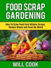 Food Scrap Gardening - Will Cook