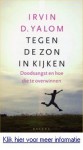 Tegen de zon inkijken - Irvin D. Yalom