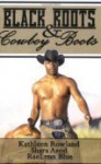 Black Roots and Cowboy Boots - Kathleen Rowland, RaeLynn Blue, Shara Azod