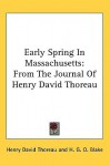 Early Spring in Massachusetts: From the Journal of Henry David Thoreau - Henry David Thoreau