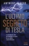 L'ultimo segreto di Tesla - Anthony Flacco, Sara Puggioni