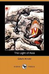 The Light of Asia (Dodo Press) - Edwin Arnold