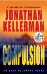 Compulsion (Alex Delaware, #22) - Jonathan Kellerman