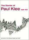 The Diaries of Paul Klee, 1898-1918 - Paul Klee, Felix Klee
