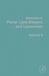 Advances in Planar Lipid Bilayers and Liposomes, Volume 9 - Ales̆ Iglic̆, Angelica Ottova-Leitmannova, Angelica Leitmannova Liu, H. Ti Tien