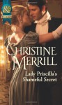 Lady Priscillas Shameful Secret (Mills & Boon Historical) - Christine Merrill