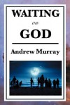Waiting on God - Andrew Murray