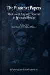 The Pinochet Papers: The Case of Augusto Pinochet in Spain and Britain - Reed Brody, Michael Ratner