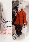 The Girl in the Red Coat: A Memoir - Roma Ligocka