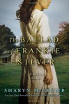 The Ballad of Frankie Silver: A Ballad Novel - Sharyn McCrumb