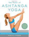 The Power of Ashtanga Yoga: Developing a Practice That Will Bring You Strength, Flexibility, and Inner Peace--Includes the complete Primary Series - Kino MacGregor