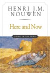 Here and Now: Living in the Spirit - Henri J.M. Nouwen