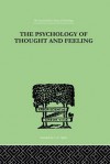 The Psychology of Thought and Feeling: A Conservative Interpretation of Results in Modern Psychology - Platt Charles