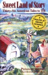 Sweet Land of Story: Thirty-Six American Tales to Tell - Pleasant DeSpain