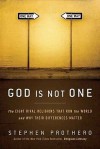 God Is Not One: The Eight Rival Religions That Run the World--and Why Their Differences Matter - Stephen R. Prothero