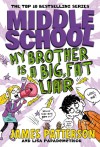 Middle School: My Brother Is a Big, Fat Liar - James Patterson