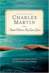 Down Where My Love Lives: The Dead Don't Dance/Maggie (The Awakening Series 2-in-1) - Charles Martin