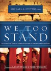 We Too Stand: A Call for the African-American Church to Support the Jewish State - Michael Stevens