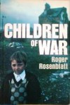 Children Of War - Roger Rosenblatt