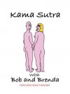 Kama Sutra with Bob and Brenda - Paul Gwilliam