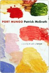 Port Mungo Port Mungo - Patrick McGrath