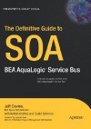 The Definitive Guide to SOA: BEA AquaLogic Service Bus - Jeff Davies