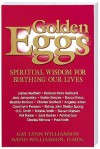 Golden Eggs: Spiritual Wisdom for Birthing Our Lives - Gay Lynn Williamson, David Williamson
