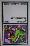 Sztukmistrz z Lublina - Krystyna Szerer, Isaac Bashevis Singer