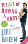 The A-Z of Having a Baby - Jeff Green