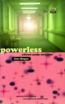 Powerless: Selected Poems, 1973-1990 - Tim Dlugos, David Trinidad, Dennis Cooper