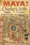 Maya Cholq'ij 2011: Teachings of the Elders/Ensenanzas de Los Abuelos - G.G.