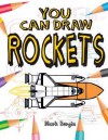 You Can Draw Rockets. Mark Bergin - Mark Bergin