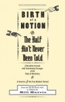 Birth of a Notion; Or, the Half Ain't Never Been Told: A Narrative Account with Entertaining Passages of the State of Minstrelsy & of America & the True Relation Thereof - Bill Harris