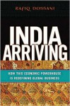 India Arriving: How This Economic Powerhouse Is Redefining Global Business - Rafiq Dossani