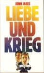 Liebe und Krieg - John Jakes, Werner Waldhoff