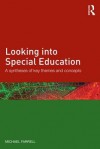 Looking Into Special Education: A Synthesis of Key Themes and Concepts - Michael Farrell