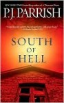 South of Hell - P.J. Parrish