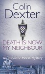 Death Is Now My Neighbour (Inspector Morse, #12) - Colin Dexter