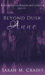 Beyond Dusk: Anne (A House of Crimson and Clover, #0.5) - Sarah M. Cradit