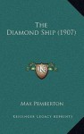 The Diamond Ship (1907) - Max Pemberton