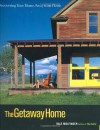 The Getaway Home: Discovering Your Home Away from Home - Dale Mulfinger, Jim Buchta